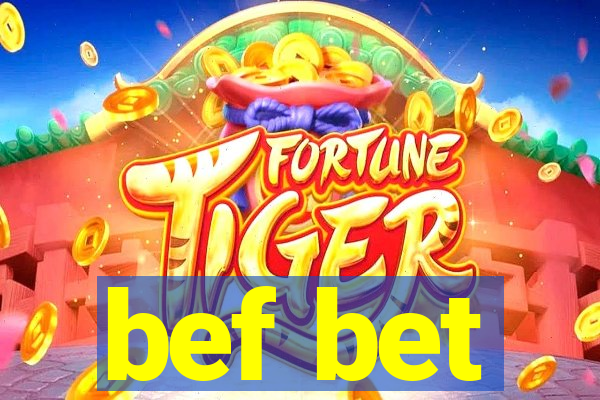 bef bet